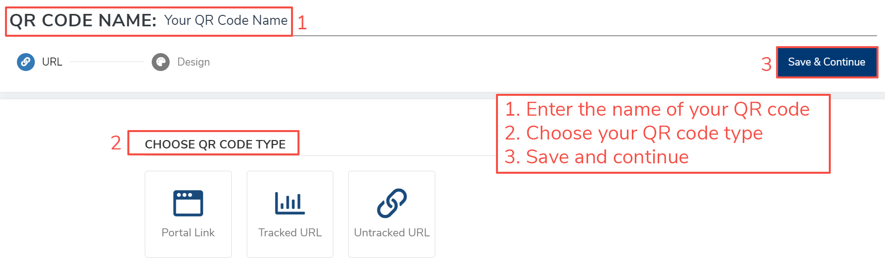 This screenshot shows the steps described above and below. 1. Enter the name of your QR code in the top field. 2. Choose your QR code type. 3. Click Save & Continue at the top right.